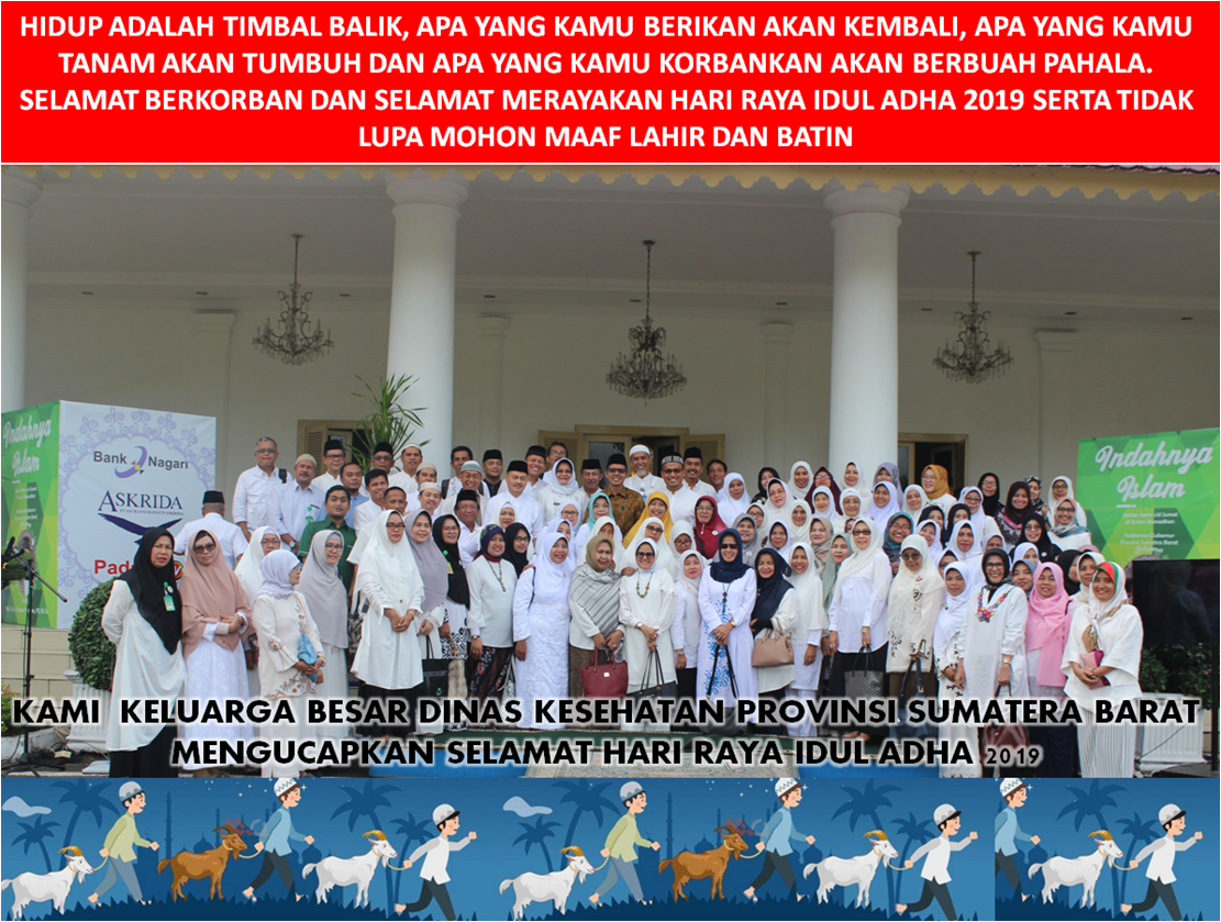 Kami Keluarga Besar Dinas Kesehatan Provinsi Sumatera Barat Mengucapkan Selamat Hari Raya Idul Adha 2019